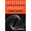 Artificial Presence: Philosophical Studies in Image Theory - Paperback