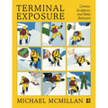 Terminal Exposure: Comics, Sculpture, and Risky Behavior - Hardcover