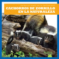 Cachorros de Zorrillo En La Naturaleza (Skunk Kits in the Wild) - Library Binding
