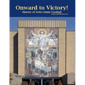 Onward to Victory! History of Notre Dame Fighting Irish Football - Paperback