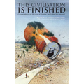 This Civilisation is Finished: Conversations on the end of Empire - and what lies beyond - Paperback
