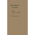 Public Education in America: A New Interpretation of Purpose and Practice - Hardcover