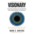 Visionary: How Driven Entrepreneurs Get What They Want Without Doing It All Themselves - Paperback
