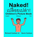 Naked!: Children's Picture Book English-Thai (Bilingual Edition) (www.rich.center) - Paperback