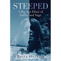 Steeped: A Big Sur Elixir of Sulfur and Sage - Paperback