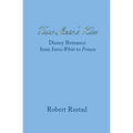 True Love's Kiss: Disney Romance from Snow White to Frozen - Paperback