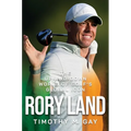 Rory Land: The Up-And-Down World of Golf's Global Icon - Hardcover