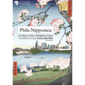 Phila-Nipponica: An Historic Guide to Philadelphia & Japan - Paperback