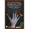 Cultivating Dialogue, Language, and Literacy for Social Justice in Teacher Education - Paperback