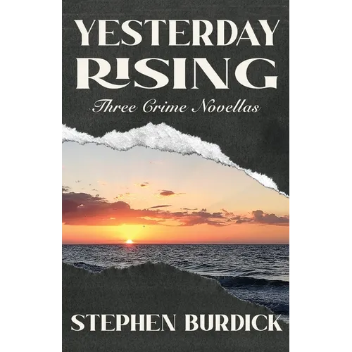 Yesterday Rising: Three Crime Novellas - Paperback