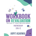 Workbook on Revaluation: Partnership (Vol-1) - Paperback