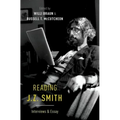 Reading J. Z. Smith: Interviews & Essay - Hardcover