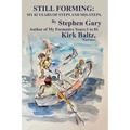Still Forming: My 82 Years of Steps and Mis-Steps - Paperback