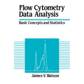 Flow Cytometry Data Analysis: Basic Concepts and Statistics - Paperback