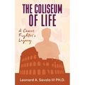 The Coliseum if Life A Cancer Fighter's Legacy - Paperback