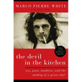 The Devil in the Kitchen: Sex, Pain, Madness, and the Making of a Great Chef - Paperback