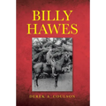Billy Hawes - Hardcover