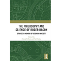 The Philosophy and Science of Roger Bacon: Studies in Honour of Jeremiah Hackett - Paperback
