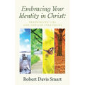 Embracing Your Identity in Christ: Renouncing Lies and Foolish Strategies - Paperback