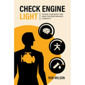 Check Engine Light: Tuning Your Body and Mind to Achieve Performance Longevity - Paperback