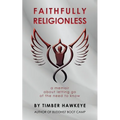 Faithfully Religionless: A memoir about letting go of the need to know - Paperback