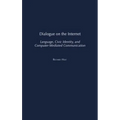 Dialogue on the Internet: Language, Civic Identity, and Computer-Mediated Communication - Hardcover