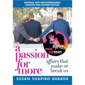 A Passion for More: Affairs That Make or Break Us - Hardcover