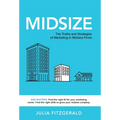 Midsize: The Truths and Strategies of Marketing in Midsize Firms - Hardcover