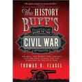 The History Buff's Guide to the Civil War: The Best, the Worst, the Largest, and the Most Lethal Top Ten Rankings of the Civil War - Paperback