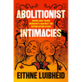 Abolitionist Intimacies: Queer and Trans Migrants Against the Deportation State - Paperback