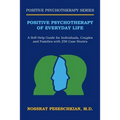 Positive Psychotherapy of Everyday Life: A Self-Help Guide for Individuals, Couples and Families with 250 Case Stories - Paperback