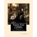 Vanity Fair (1848). By: William Makepeace Thackeray (illustrated): Vanity Fair is an English novel by William Makepeace Thackeray which follow - Paperback