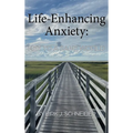 Life Enhancing Anxiety: Key to a Sane World - Hardcover