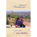 Road to Damascus: Road to Damascus: A true story - Paperback