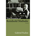The Promise of Reinhold Niebuhr, Third Edition - Paperback