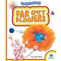 Far Out Flowers - Library Binding