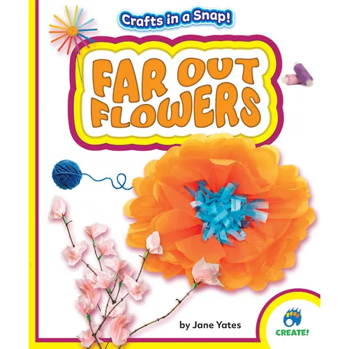 Far Out Flowers - Library Binding