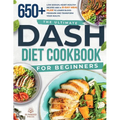 The ultimate DASH diet cookbook for beginners: The ultimate DASH diet cookbook for beginners-featuring 650+ low-sodium, heart-healthy recipes and a 21 - Paperback