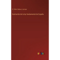 Ilustración de la ley fundamental de España - Hardcover