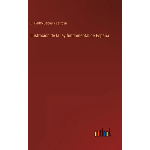 Ilustración de la ley fundamental de España - Hardcover
