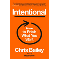 Intentional: How to Finish What You Start - Hardcover