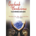 Cosechando Bendiciones: Un caso de enfermedad y curación espiritual - Paperback