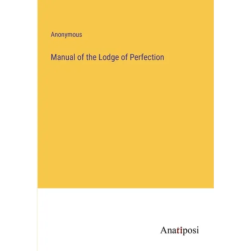 Manual of the Lodge of Perfection - Paperback
