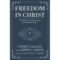 Freedom in Christ: The Way of Truth for the Postmodern Heart - Paperback