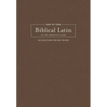 Keep Up Your Biblical Latin in Two Minutes a Day: 365 Selections for Easy Review - Hardcover