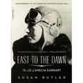 East to the Dawn: The Life of Amelia Earhart - Paperback
