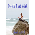 Mom's Last Wish - Paperback