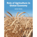 Role of Agriculture in Global Economy - Hardcover