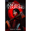 All His Angels Are Starving: A Survival Horror Litrpg - Paperback