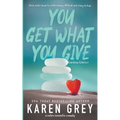 You Get What You Give - Paperback